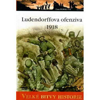 Velké bitvy historie - Ludendorffova ofenziva 1918