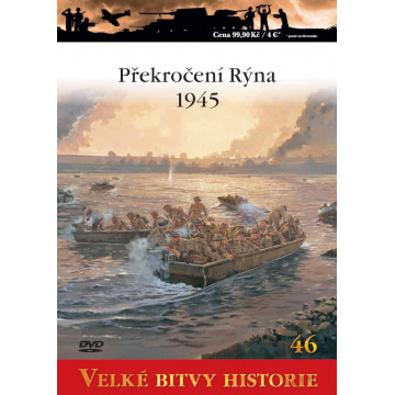 Velké bitvy historie - Překročení Rýna 1945